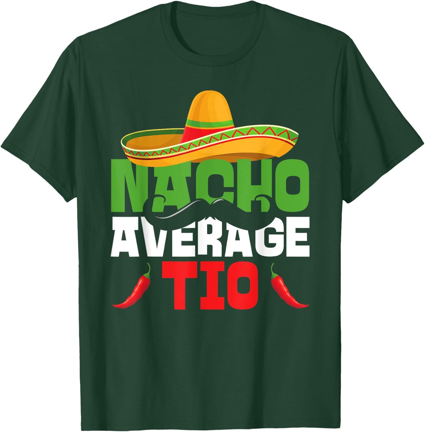Nacho Average Tio Funny Cinco De Mayo Uncle Matching Family T-Shirt - T-Shirt | Forest