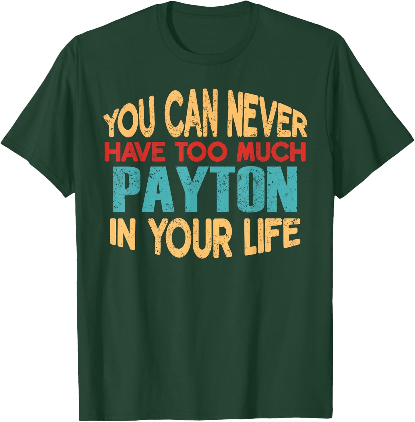 Funny Payton Personalised First Name Joke Item T-Shirt - T-Shirt | Forest
