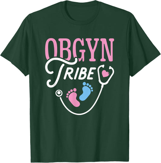 Obstetrics Gynecology Nurse Obgyn Obgyn Tribe Obstetrician T-Shirt - T-Shirt | Forest