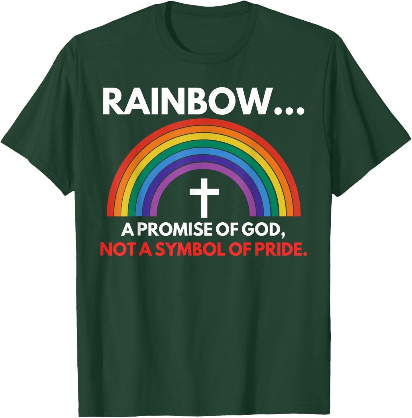 Rainbow A Promise Of God Not A Symbol Of Pride T-Shirt - T-Shirt | Forest