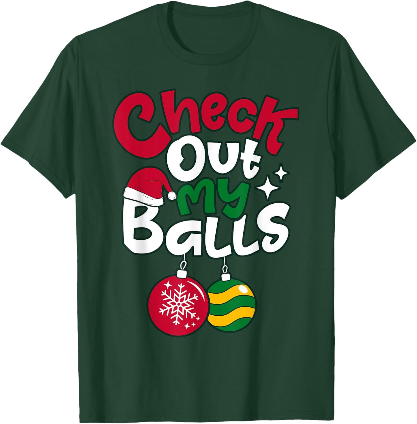 Check Out My Balls Christmas Xmas Men Sarcastic Joke Funny T-Shirt - T-Shirt | Forest
