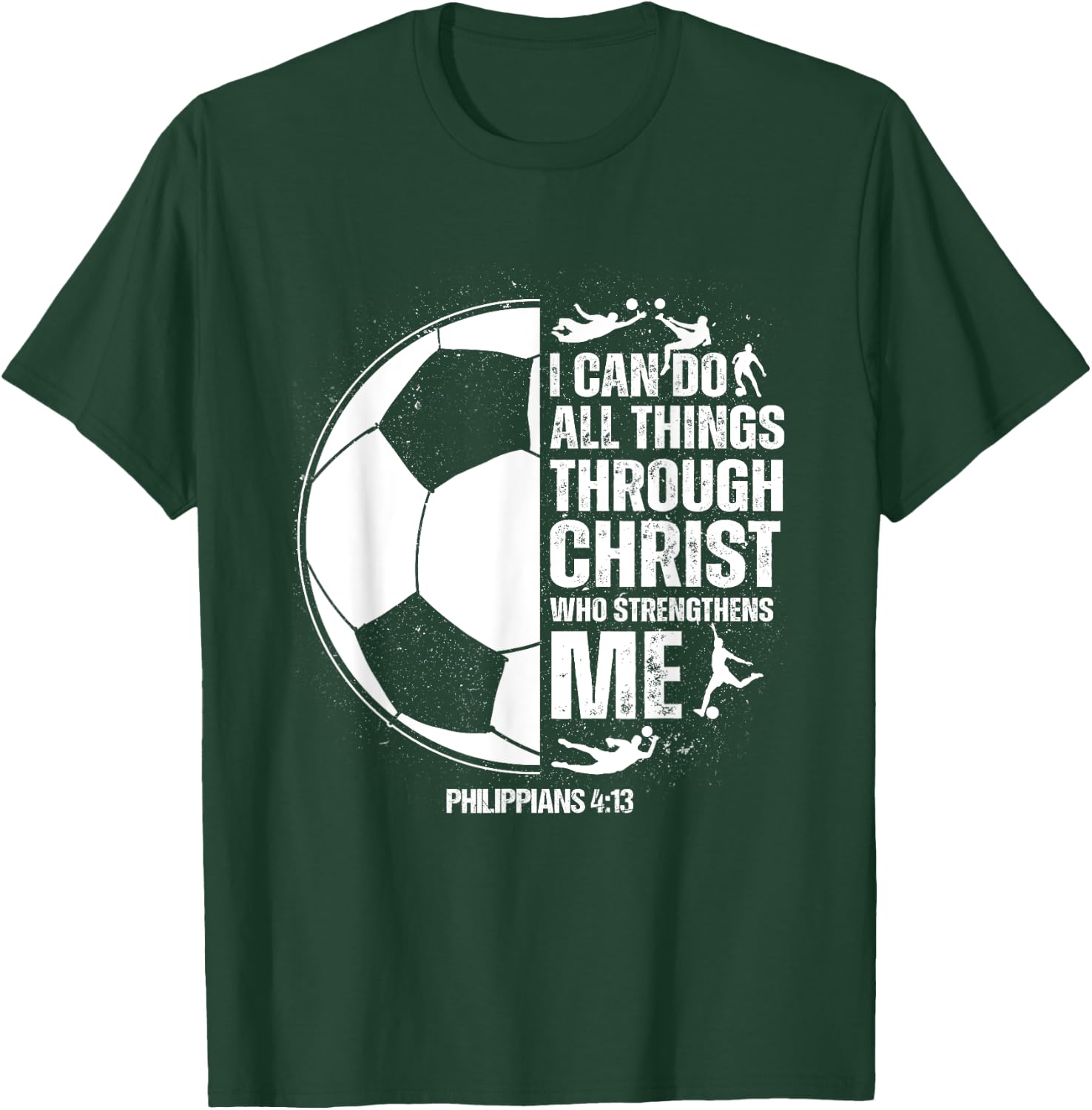 Soccer - Teen Boys Girls Men Women Sayings Christian T-Shirt - T-Shirt | Forest