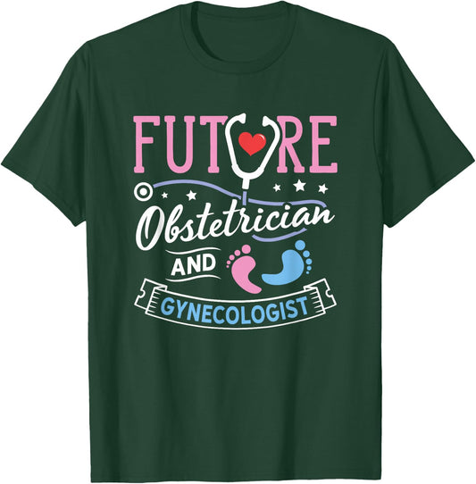 Obstetrics Nurse Obgyn Gynecologist Future Obstetrician T-Shirt - T-Shirt | Forest