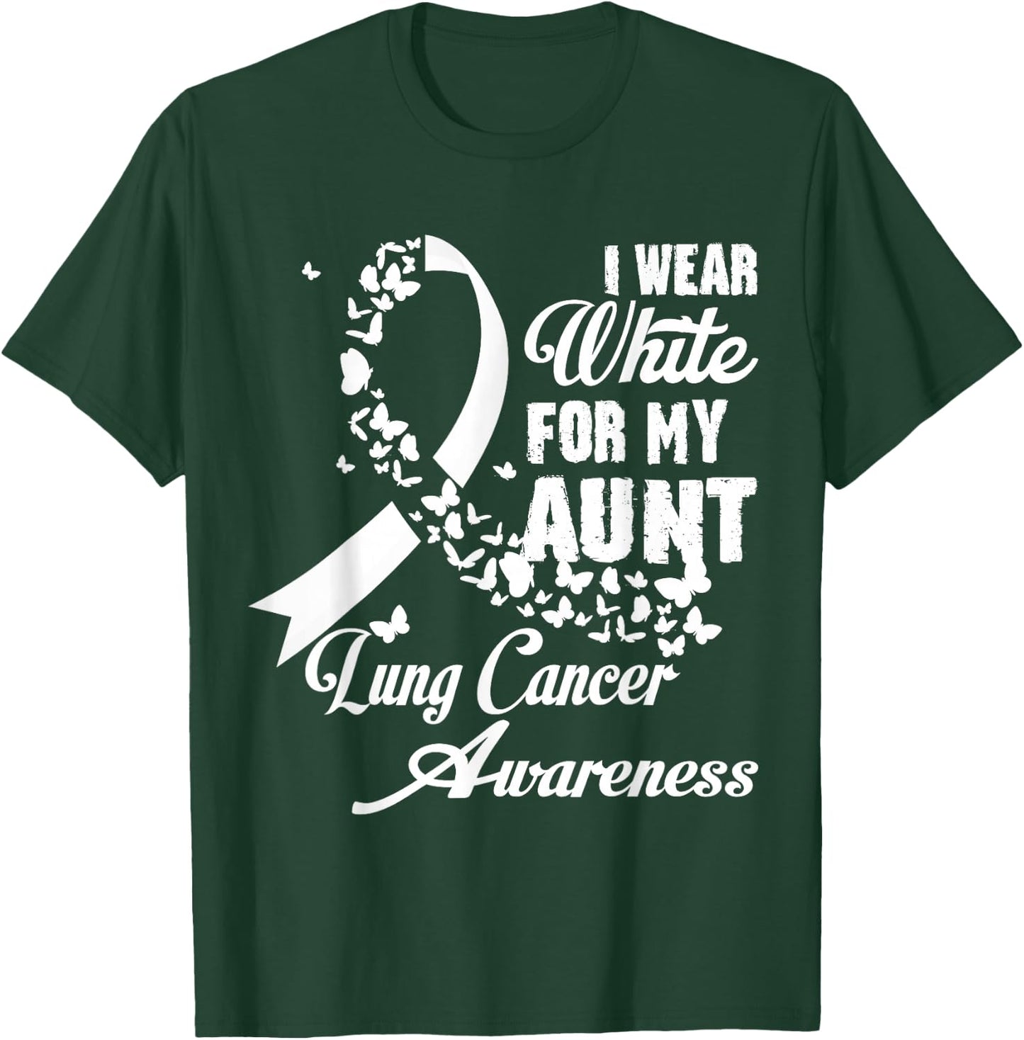 I Wear White For My Aunt Family Lung Cancer Awareness Month T-Shirt - T-Shirt | Forest