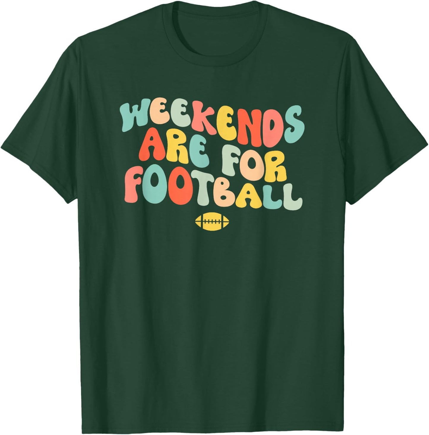 Weekends Are For Football T-Shirt - T-Shirt | Forest