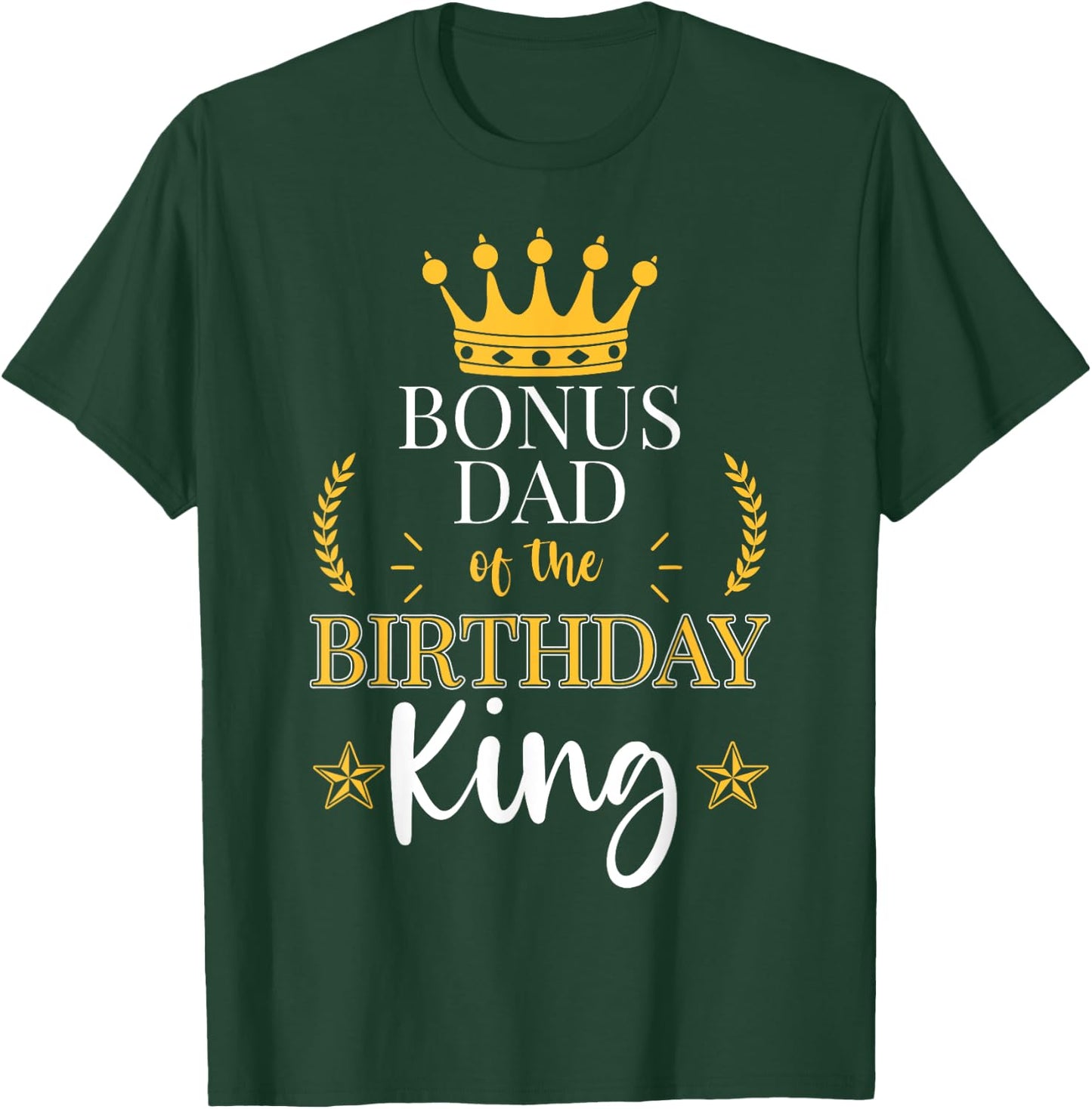 Bonus Dad of the Birthday King Theme Party Bday Celebration T-Shirt - T-Shirt | Forest