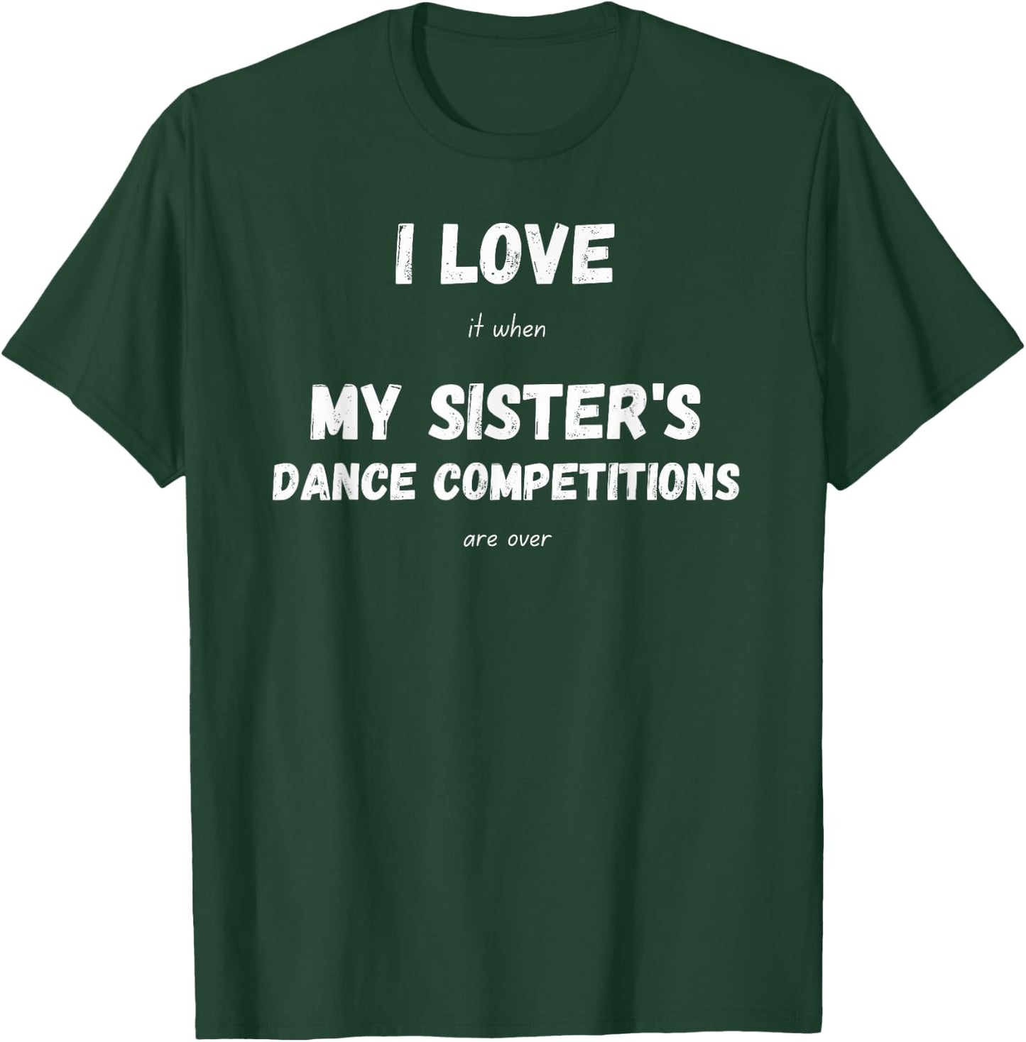Funny Competition Dance Sister Dance Brother T-Shirt - T-Shirt | Forest