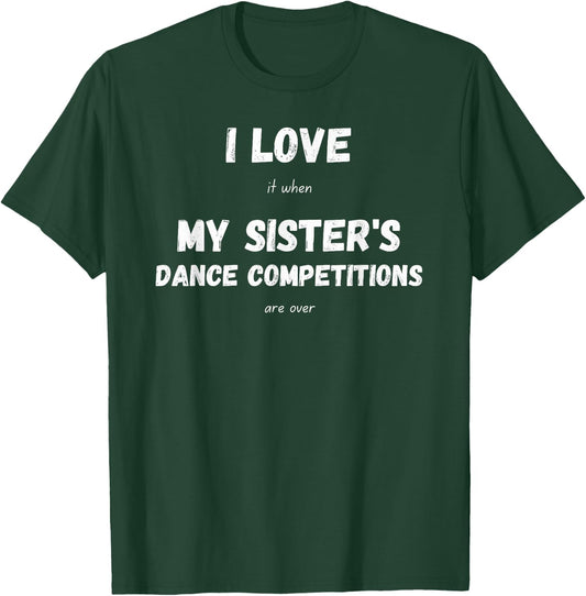 Funny Competition Dance Sister Dance Brother T-Shirt - T-Shirt | Forest