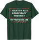 I Identify As A Conspiracy Theorist My Pronouns are Told You Small T-Shirt - T-Shirt | Forest