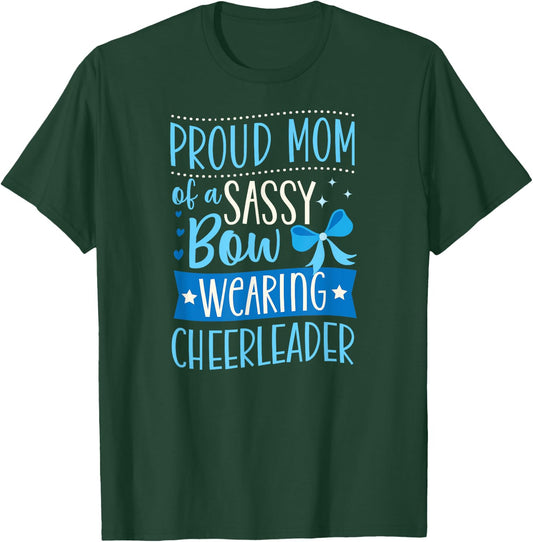 Proud Mom Of A Sassy Bow Wearing Cheerleader T-Shirt - T-Shirt | Forest