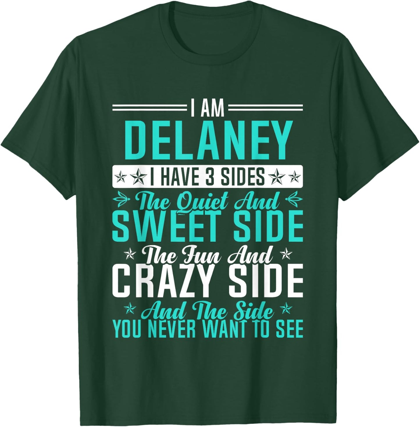 Delaney I Have 3 Sides Funny Name Humor Nickname T-Shirt - T-Shirt | Forest