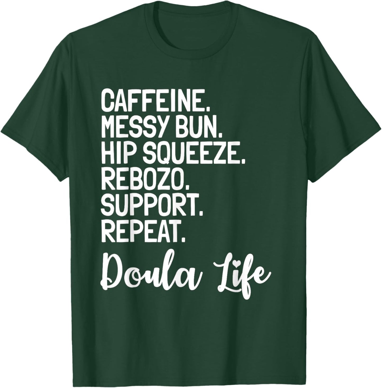 Doula Birth Companion Childbirth Coach Caffeine Messy Bun T-Shirt - T-Shirt | Forest