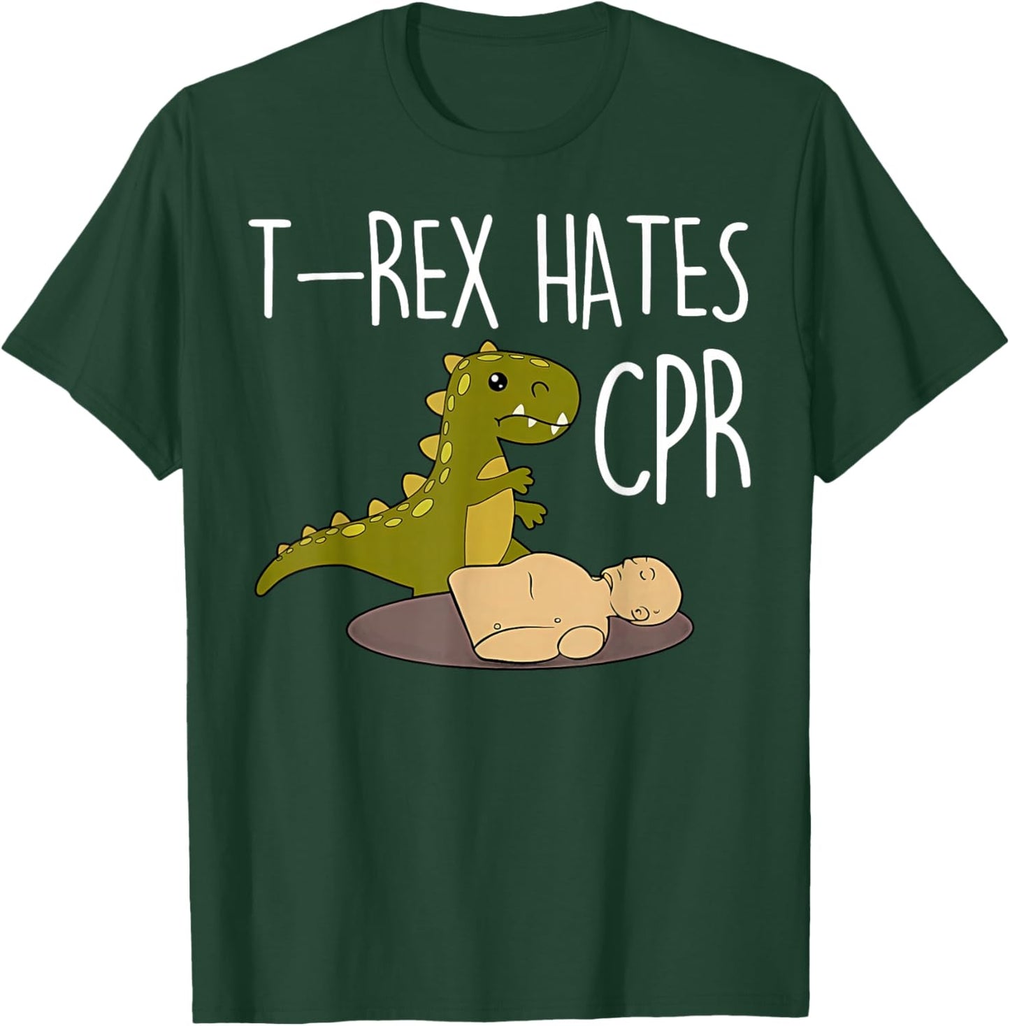 T-rex Hates Cpr Dinosaurs Funny ICU Critical Care Nurse T-Shirt - T-Shirt | Forest