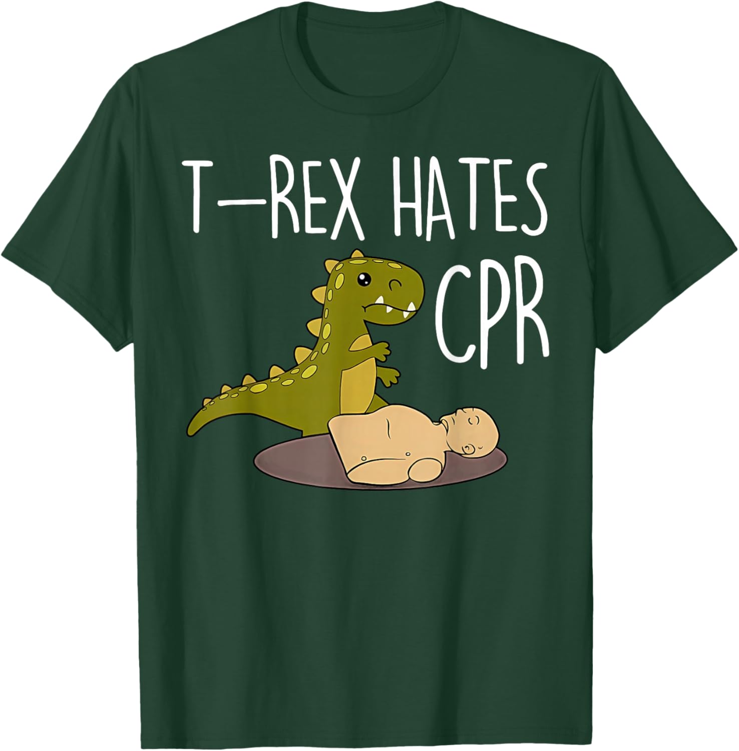 T-rex Hates Cpr Dinosaurs Funny ICU Critical Care Nurse T-Shirt - T-Shirt | Forest