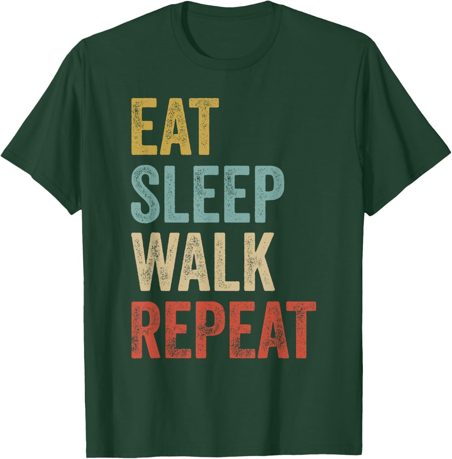 Eat Sleep Walk Repeat Retro Funny Walking T-Shirt - T-Shirt | Forest
