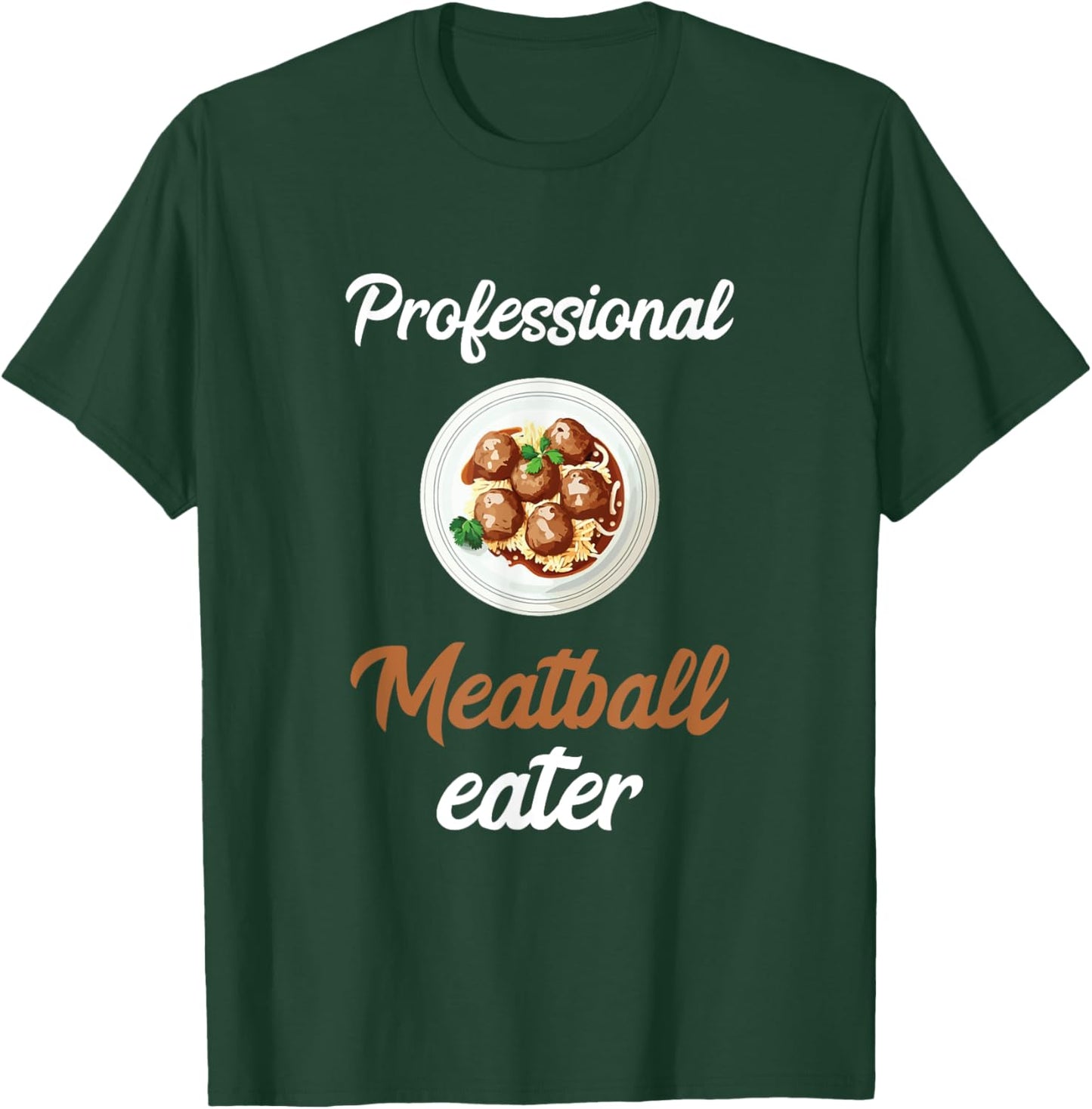 Meatballs Professional Meatball Eater Italian Food T-Shirt - T-Shirt | Forest