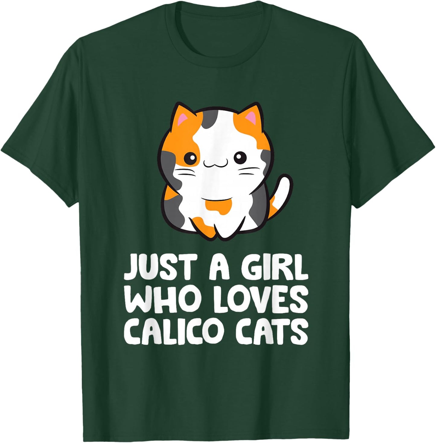 Just a Girl Who Loves Calico Cats T-Shirt - T-Shirt | Forest