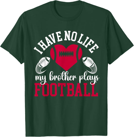 My Brother Plays Football Sister Of A Football Player T-Shirt - T-Shirt | Forest