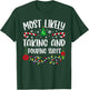 Most Likely Taking And Pouring Shots Christmas Matching T-Shirt - T-Shirt | Forest