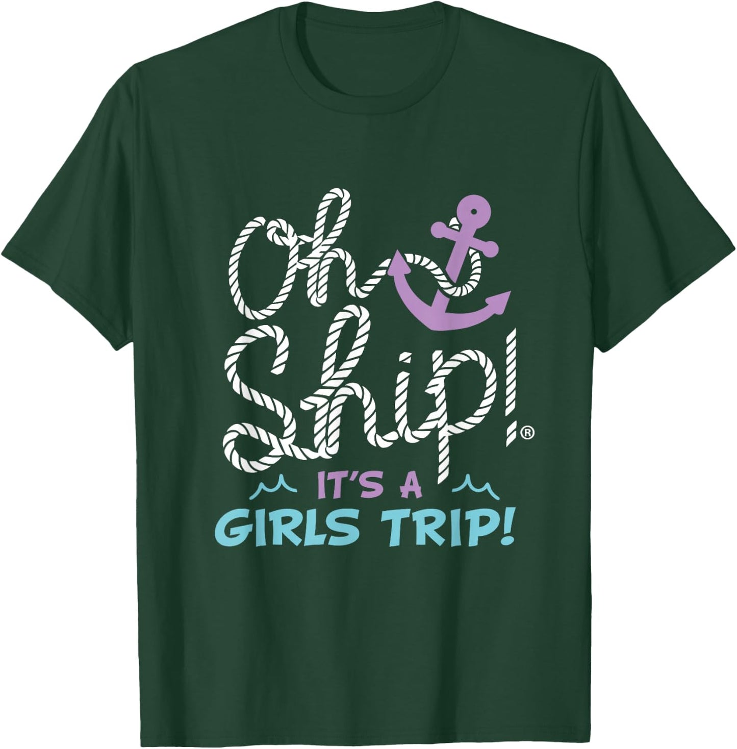 Oh Ship it's a Girls Trip - Oh Ship Girls Cruise T-Shirt - T-Shirt | Forest