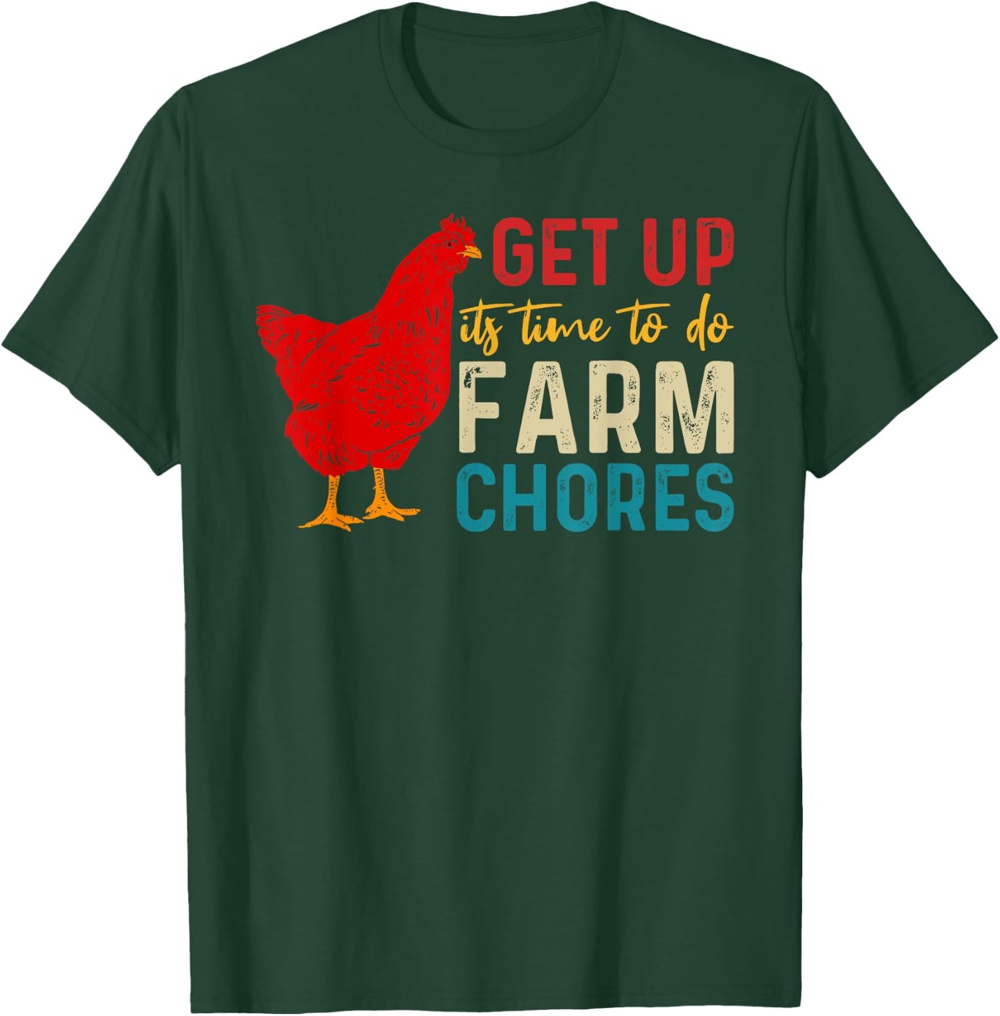 get up it's time to do farm chores Funny Chicken Farmer T-Shirt - T-Shirt | Forest