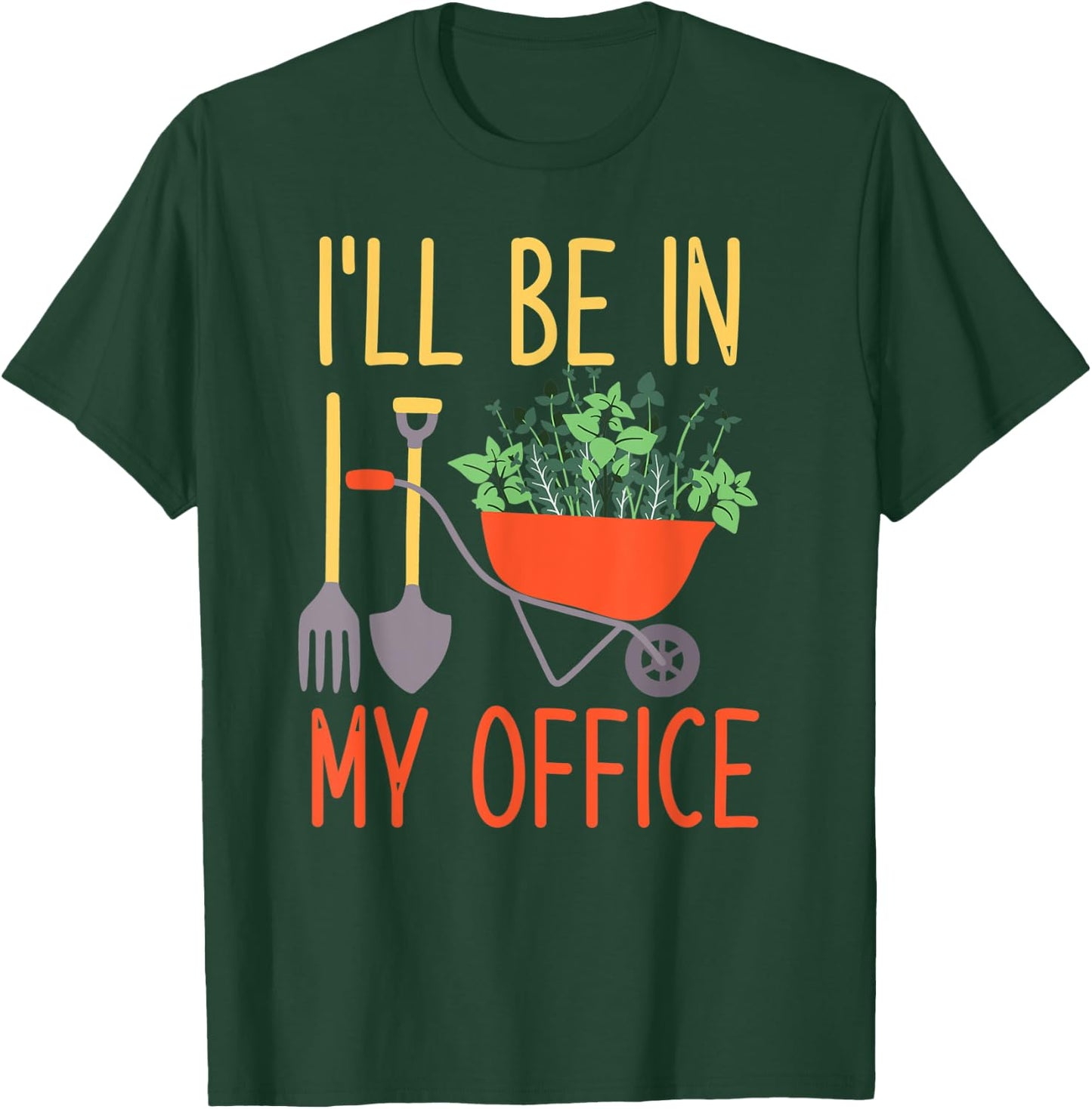 I'll Be In My Office Garden Funny Distressed Gardening T-Shirt - T-Shirt | Forest