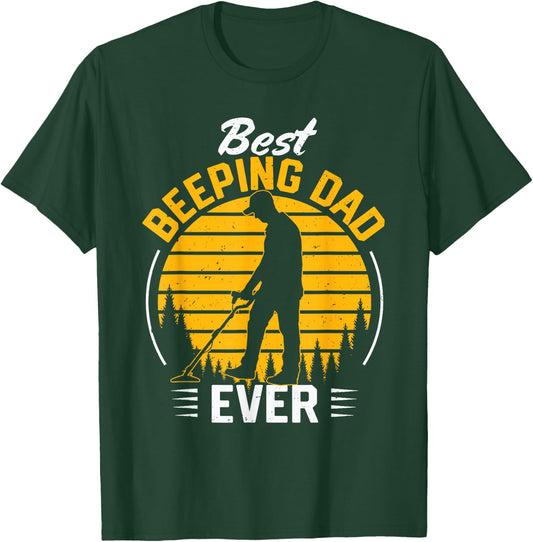 Father Men Metal Detecting Detectorist Best Beeping Dad Ever T-Shirt - T-Shirt | Forest