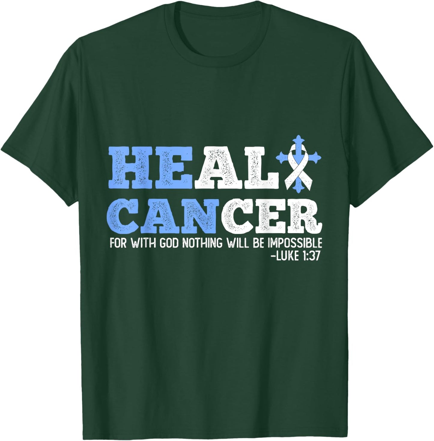 He Can Heal Cancer Lung Cancer Awareness Christian Religious T-Shirt - T-Shirt | Forest