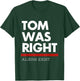 Tom Was Right Aliens Exist -Adults Black Short Sleeve Classic Fit T-Shirt - T-Shirt | Forest