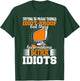 Trying to make things idiot-proof makes them T-Shirt - T-Shirt | Forest