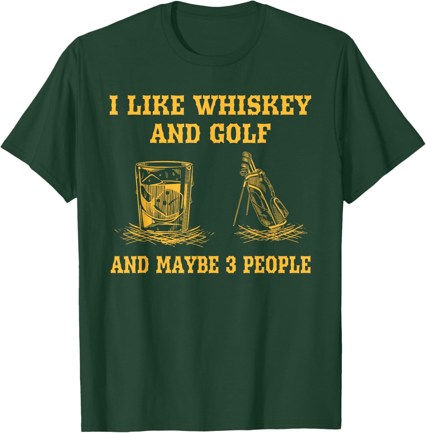 I Like Whiskey And Golf And Maybe 3 People Vintage Golfing T-Shirt - T-Shirt | Forest