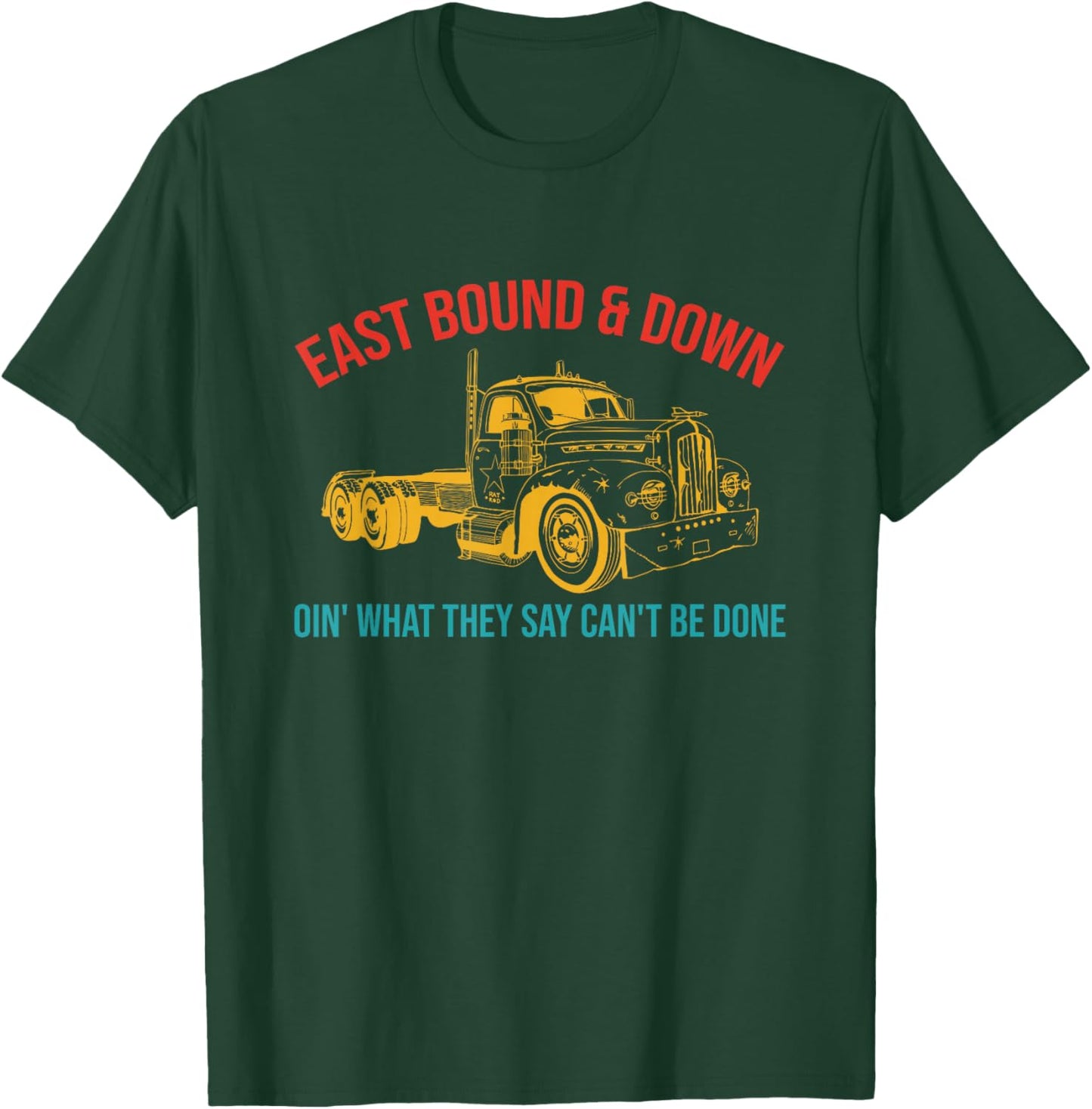 East Bound & Down Oin' What They Say Can't Be Done Retro T-Shirt - T-Shirt | Forest
