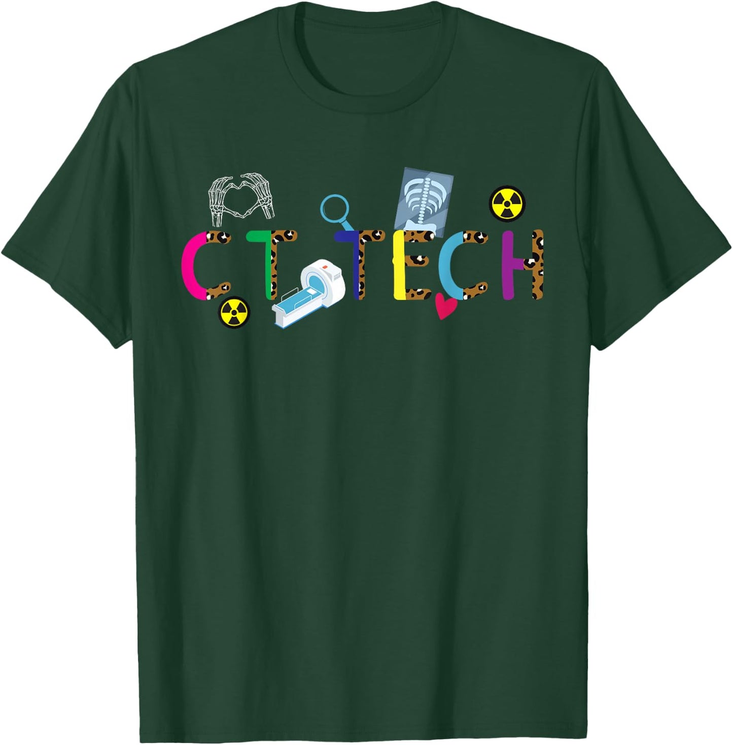 CT Tech Computed Tomography Technologist CT Technologist T-Shirt - T-Shirt | Forest