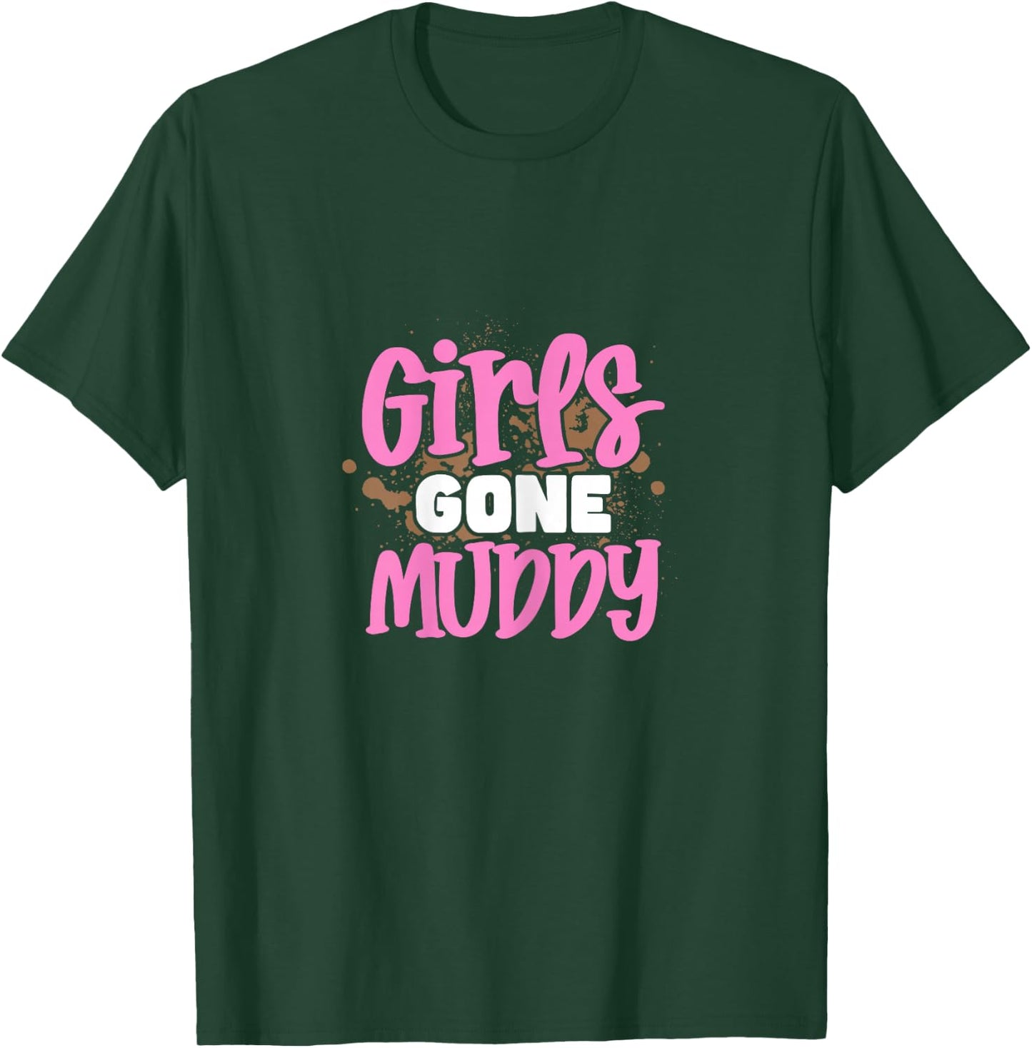Girls Gone Muddy Mud Bogging Mudding for Girls Women T-Shirt - T-Shirt | Forest
