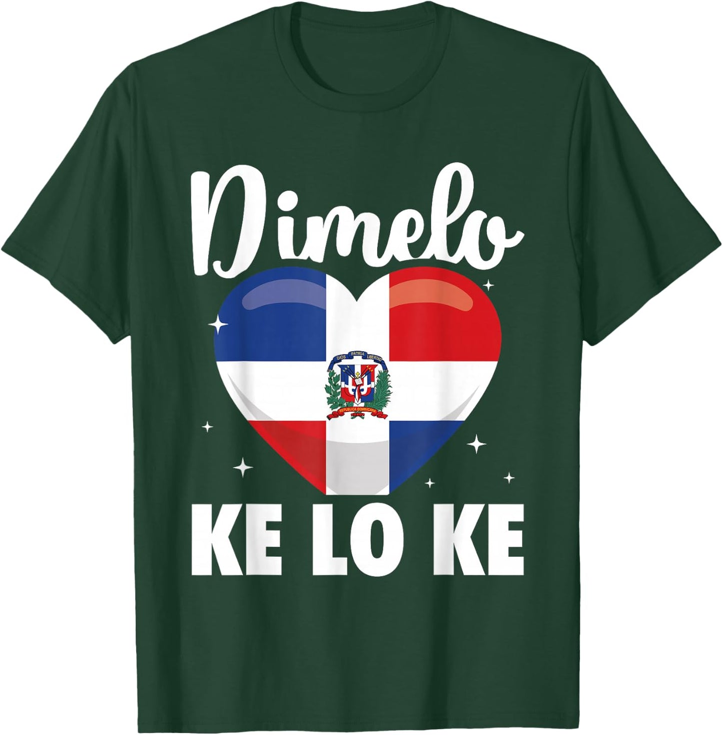 Dominican Republic Flag Dimelo Ke Lo Ke Women Dominicana T-Shirt - T-Shirt | Forest