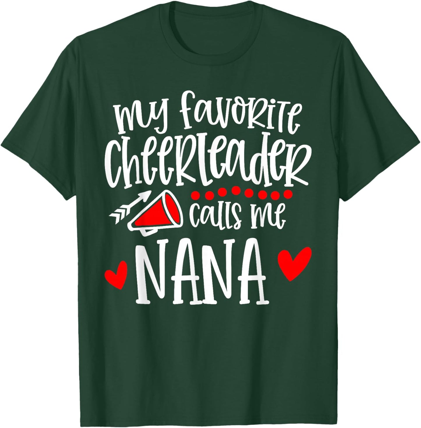 My Favorite Cheerleader Calls Me Nana Funny Cheerleading T-Shirt - T-Shirt | Forest
