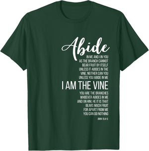 Abide In Me I Am The Vine. John 15:4-5. T-Shirt - T-Shirt | Forest