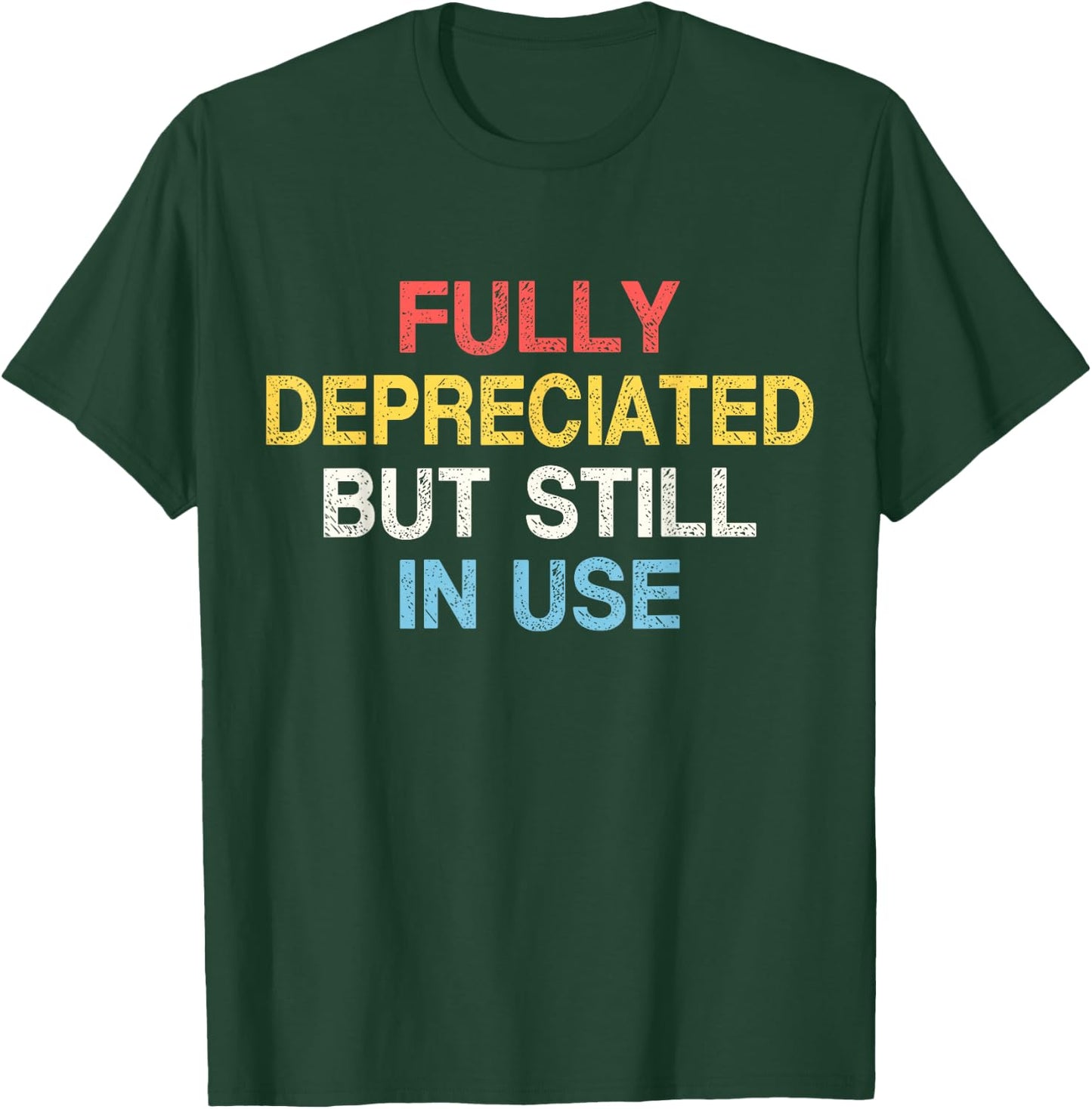 Fully Depreciated Still In Use for Accounting Retro Graphic T-Shirt - T-Shirt | Forest