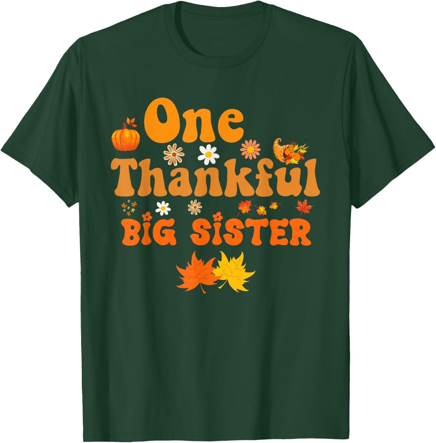 One thankful Big Sister thanksgiving groovy T-Shirt - T-Shirt | Forest