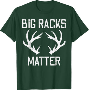 Big Racks Matter Deer Buck Hunting Funny Elk Hunter Dad Men T-Shirt - T-Shirt | Forest
