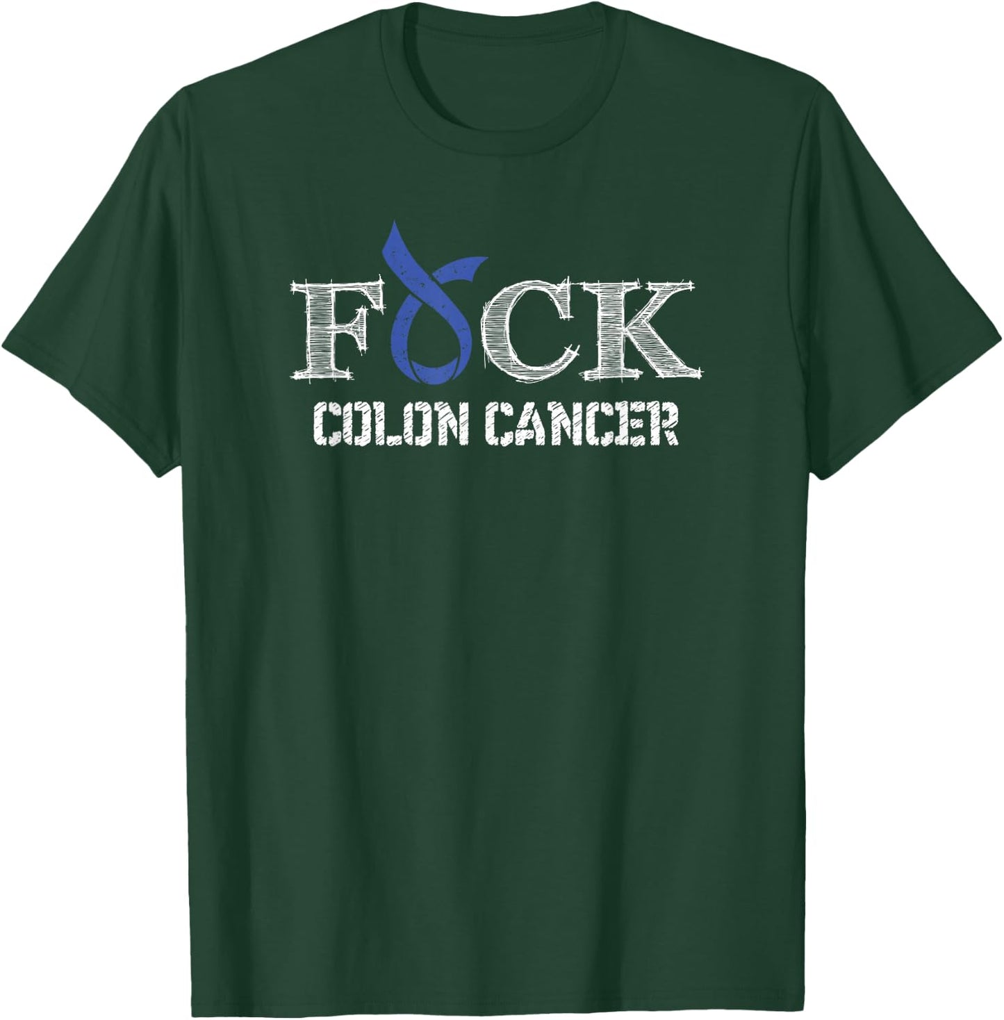 F+ck- Colon Cancer Awareness Supporter Ribbon T-Shirt - T-Shirt | Forest