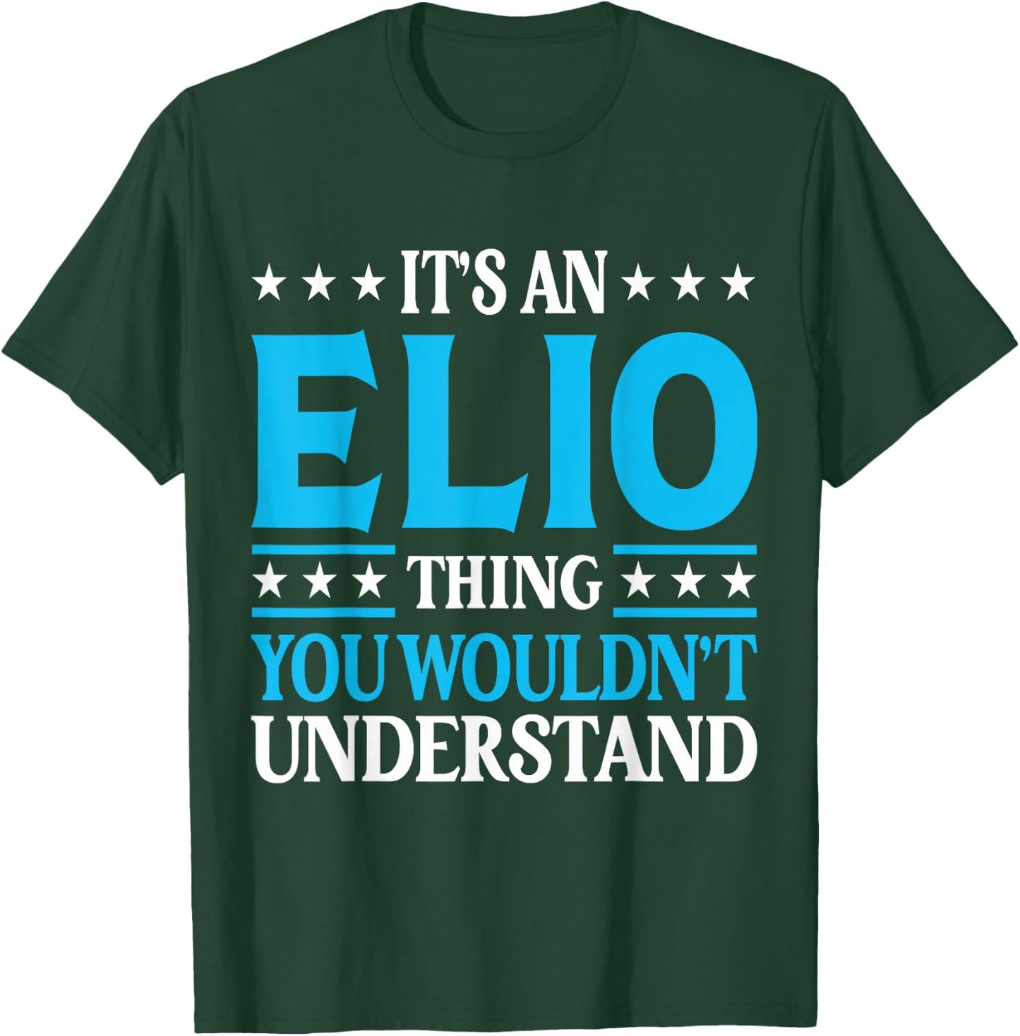 It's An Elio Thing Personal Name Funny Elio T-Shirt - T-Shirt | Forest