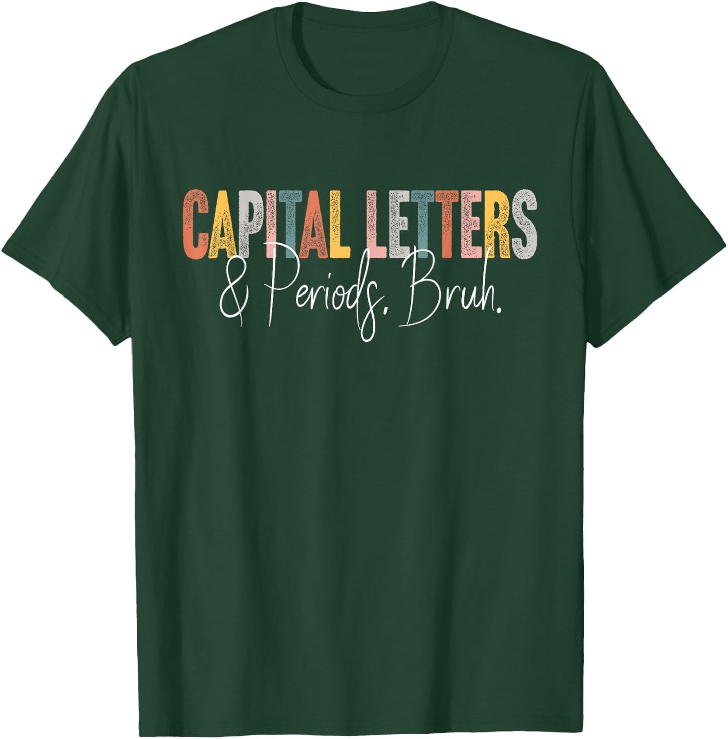 Capital Letters and Periods Bruh English Teacher Funny Grammar Bruh Teacher , Women's, Black, Small, Short Sleeve, Classic Fit, Cotton 65% Polyester 35% T-Shirt - T-Shirt | Forest