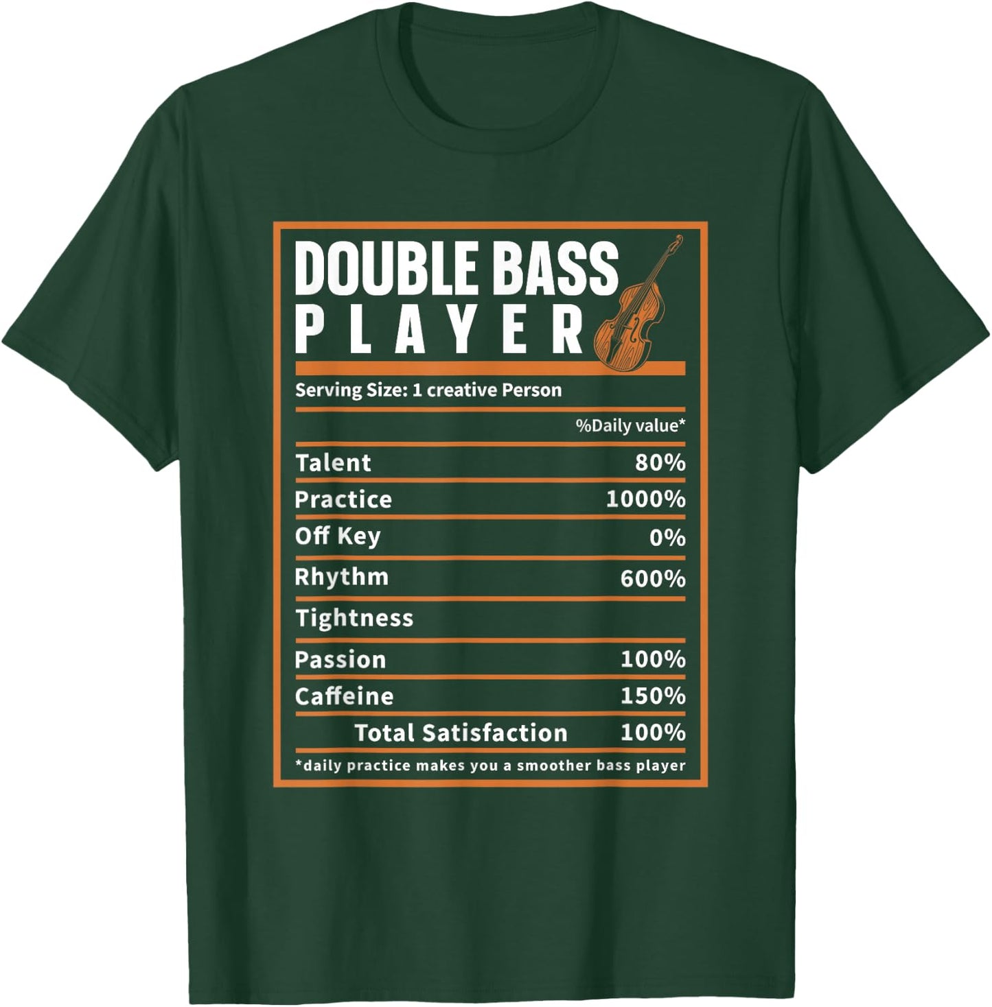 Upright Bass Player Nutrition Facts, Double Bass Fiddle T-Shirt - T-Shirt | Forest