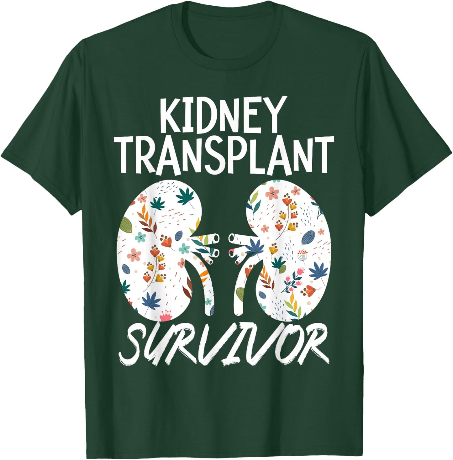Kidney Transplant Survivor Organ Recipient Transplant Tough T-Shirt - T-Shirt | Forest