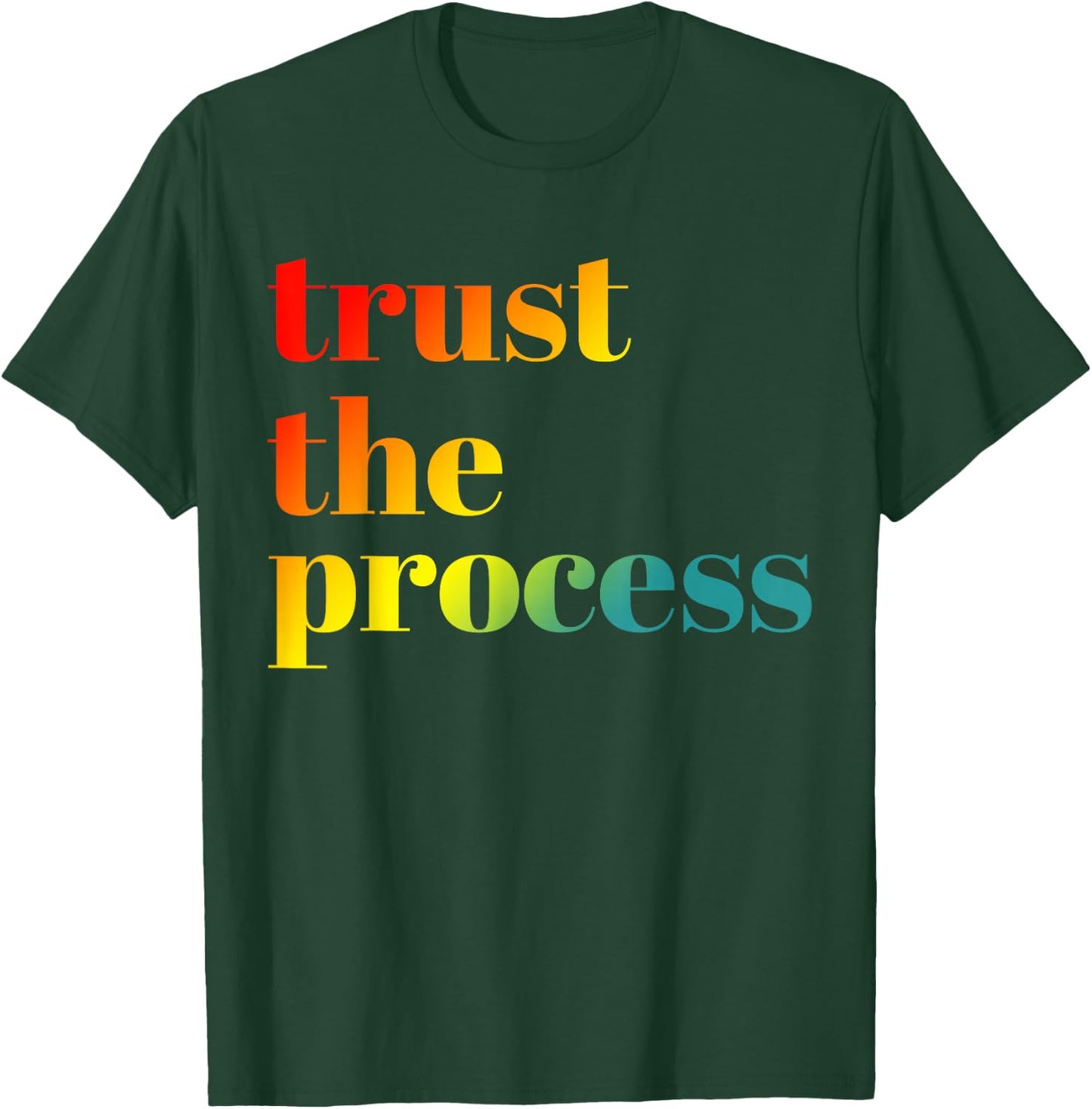 Trust The Process Apparel T-Shirt - T-Shirt | Forest