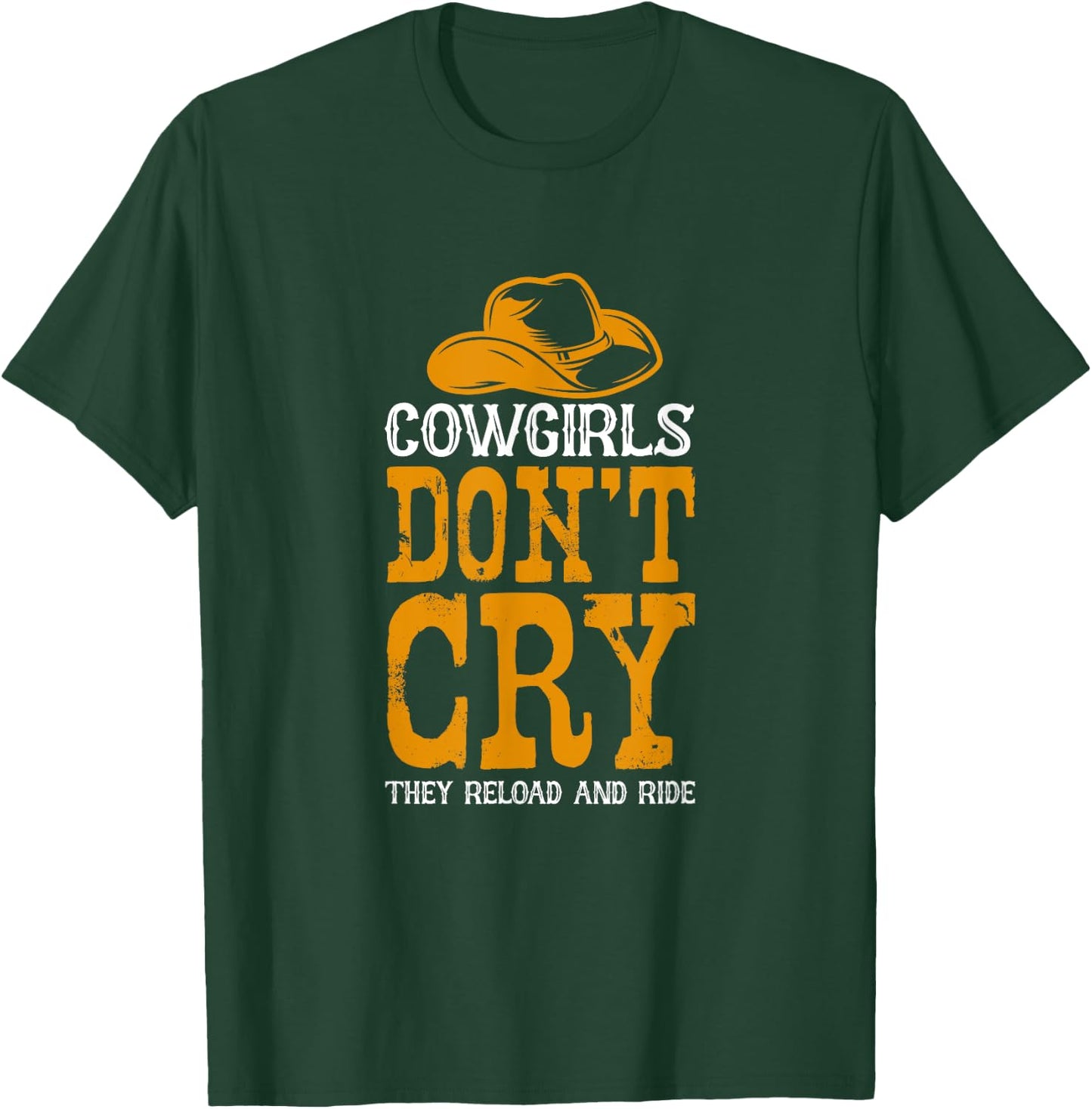 Cowgirls don't cry They reload and ride T-Shirt - T-Shirt | Forest
