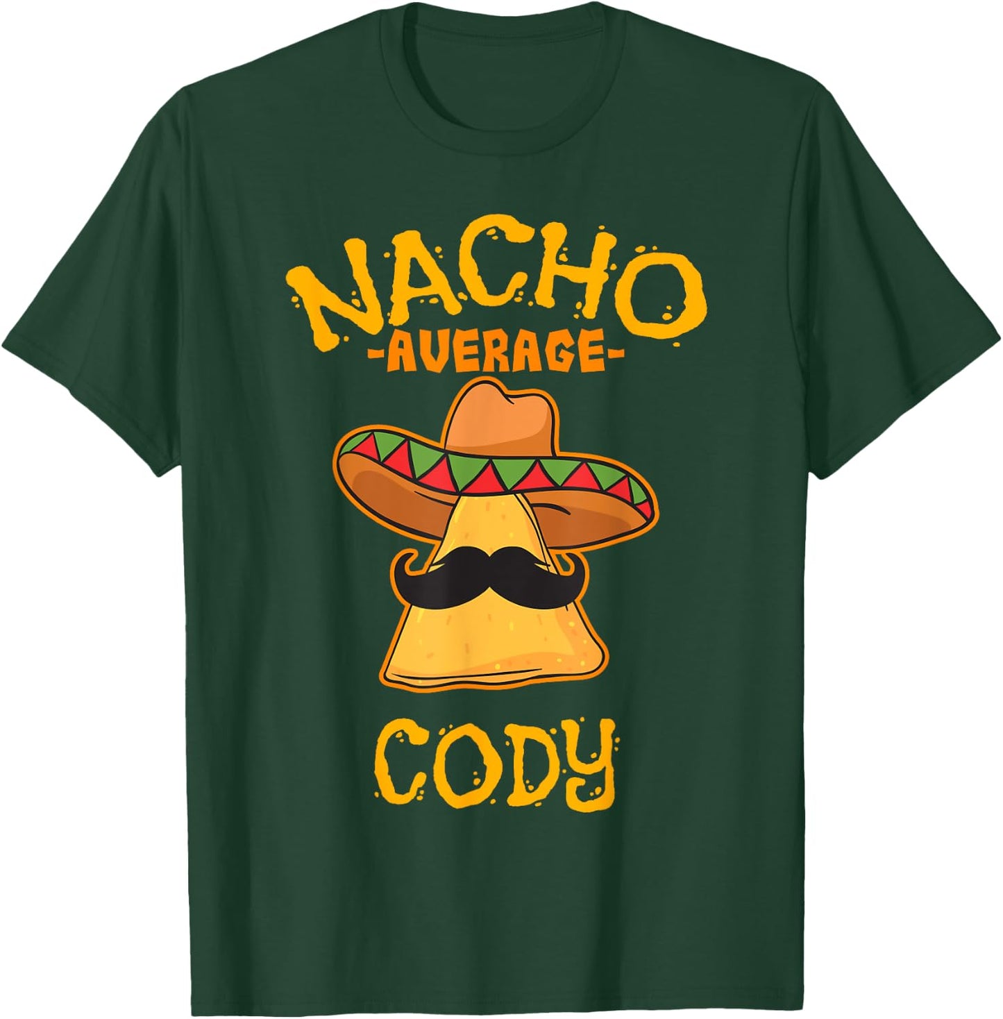 Nacho Average Cody Personalized Name Funny Taco T-Shirt - T-Shirt | Forest