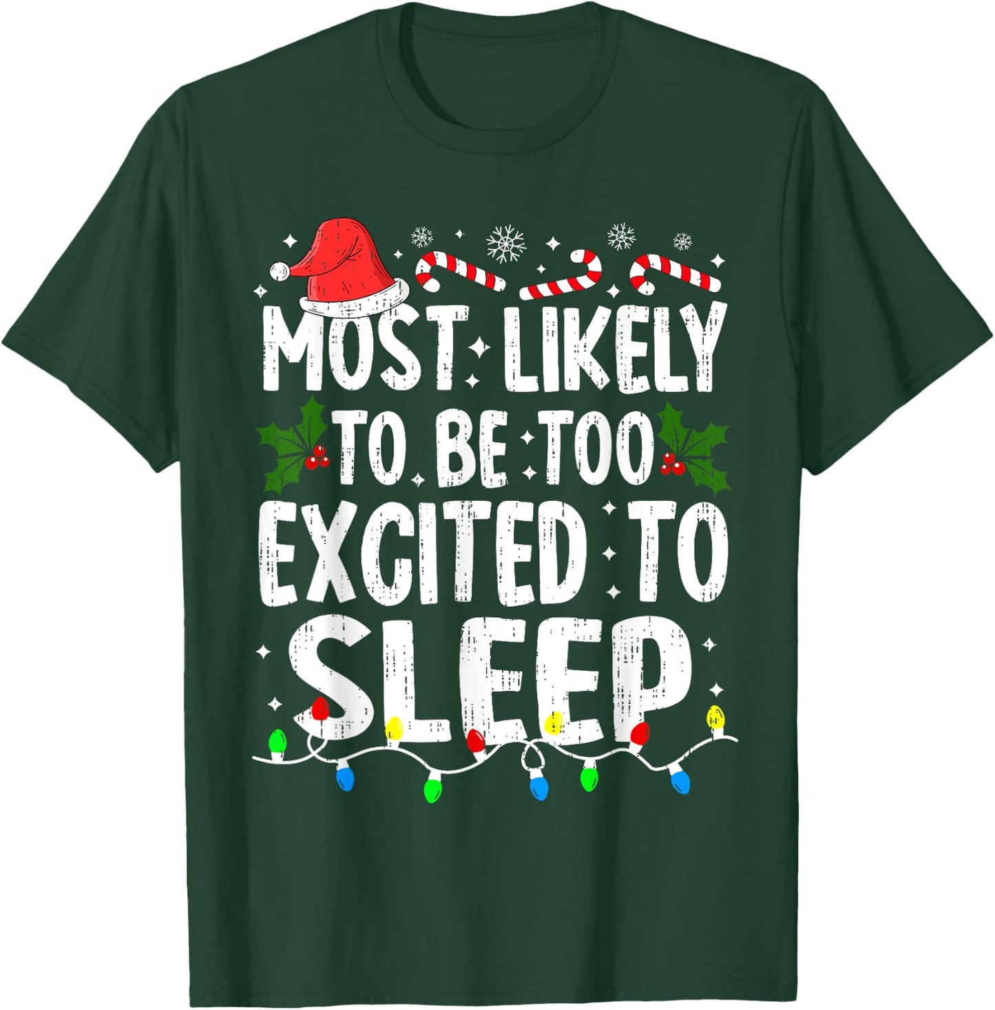 Most Likely Excited To Sleep Christmas Xmas Family Matching T-Shirt - T-Shirt | Forest