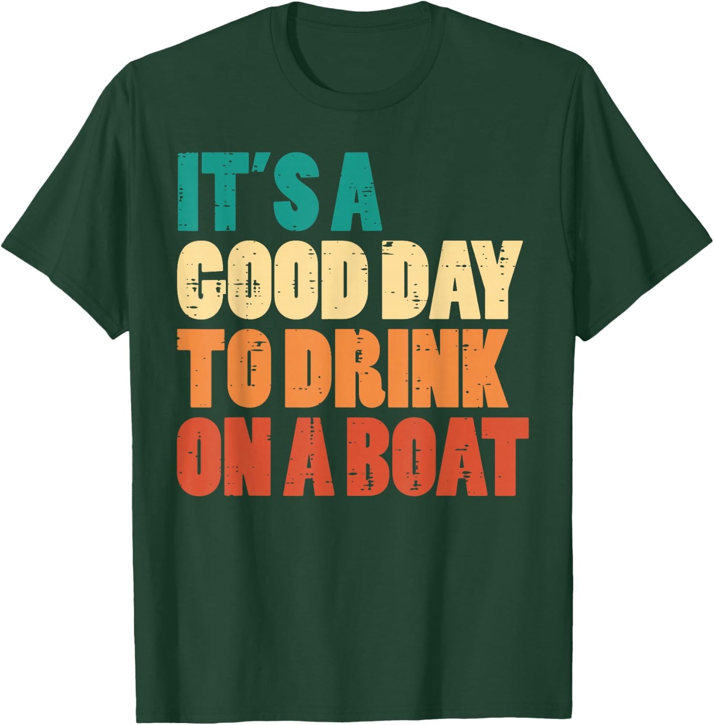 Good Day To Drink On Boat Retro Pontoon Boater Dad Men Women T-Shirt - T-Shirt | Forest